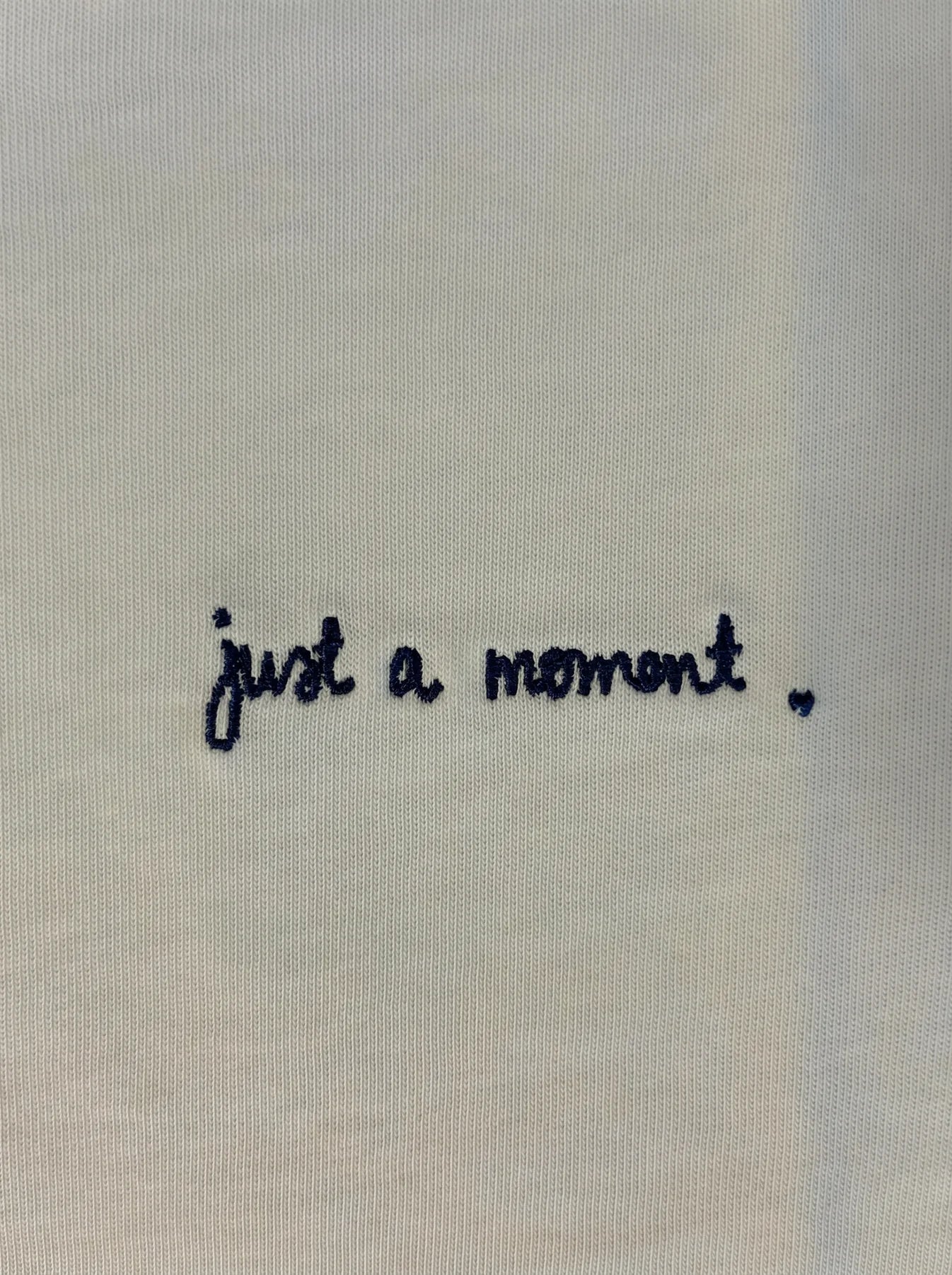 T-Shirt - Just a Moment